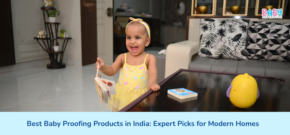 Best Baby Proofing Products in India: Expert Picks for Modern Homes
