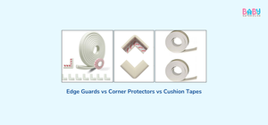 Edge Guards vs Corner Protectors vs Cushion Tapes: Which One Should You Buy?